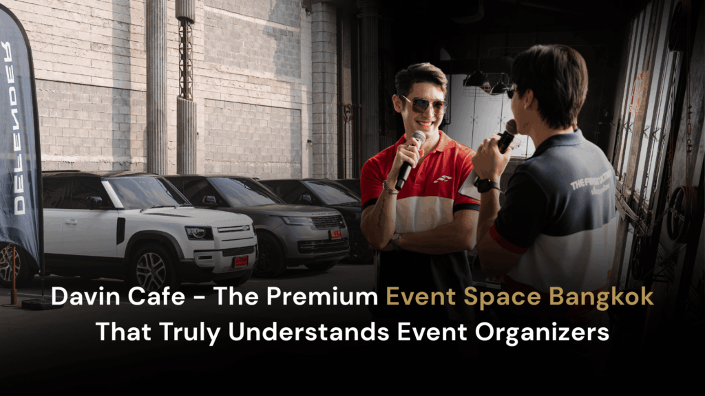 DAVIN CAFE premium event space Bangkok for corporate gatherings, product launches, networking events, and luxury private parties with an elegant city atmosphere and professional event experience