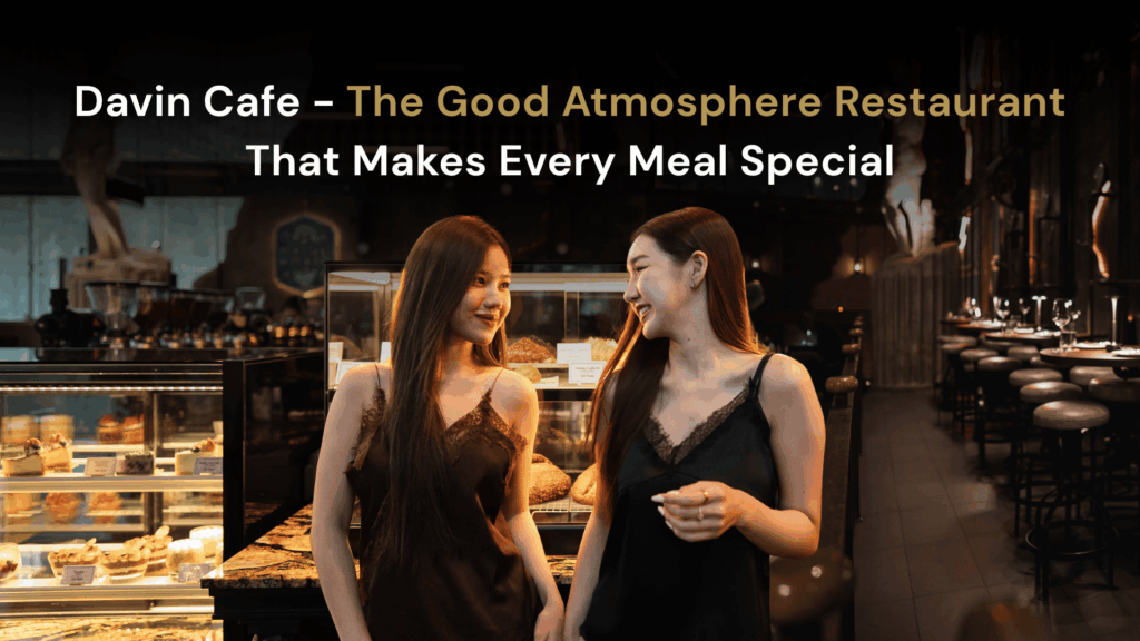 Guests enjoying the elegant ambiance inside DAVIN CAFE, a good atmosphere restaurant in Bangkok perfect for fine dining, luxury cafe experiences, romantic dates, and premium lifestyle moments