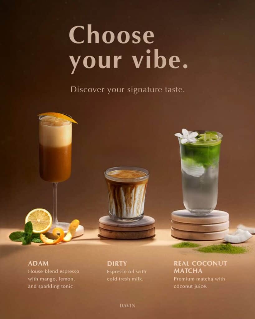เมนูเครื่องดื่มซิกเนเจอร์ของ Davin Cafe ที่มีทั้งกาแฟ เข้มแบบ Dirty กาแฟฟิวชัน Adam และเครื่องดื่มมัทฉะมะพร้าว สื่อถึงการเลือกคาแรกเตอร์รสชาติที่แตกต่างสำหรับคนรักกาแฟและเครื่องดื่มพรีเมียมในบรรยากาศคาเฟ่มีสไตล์