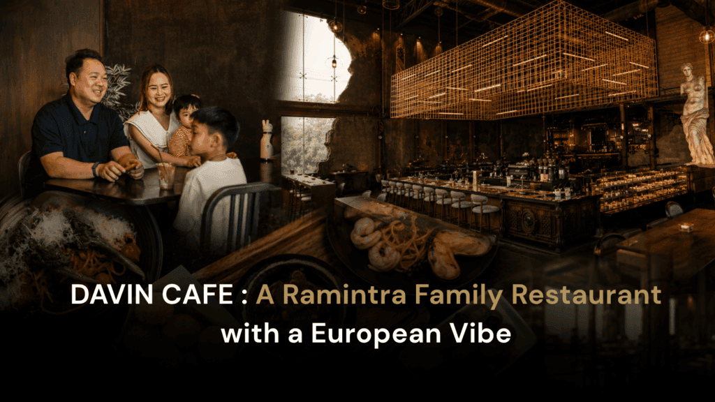 Family dining together at DAVIN CAFE, a family restaurant in Ramintra, Bangkok with European-inspired interiors, food, and photo-friendly spaces